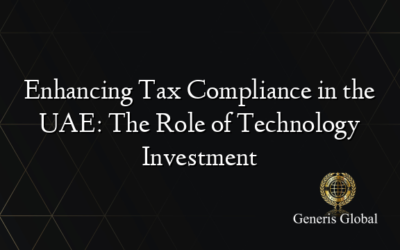Enhancing Tax Compliance in the UAE: The Role of Technology Investment