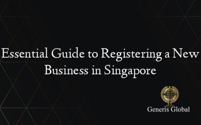 Essential Guide to Registering a New Business in Singapore