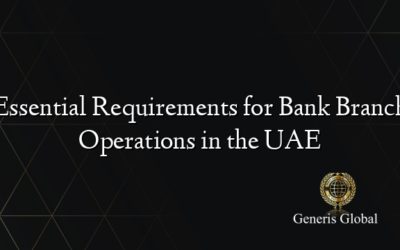 Essential Requirements for Bank Branch Operations in the UAE