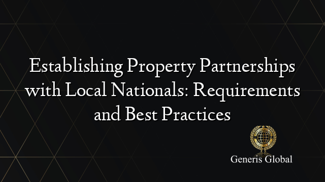 Establishing Property Partnerships with Local Nationals: Requirements and Best Practices