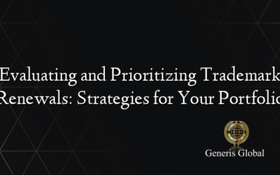 Evaluating and Prioritizing Trademark Renewals: Strategies for Your Portfolio