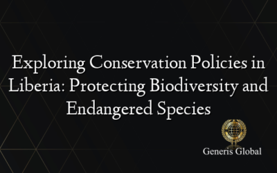 Exploring Conservation Policies in Liberia: Protecting Biodiversity and Endangered Species