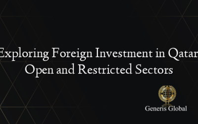 Exploring Foreign Investment in Qatar: Open and Restricted Sectors