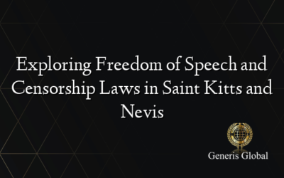 Exploring Freedom of Speech and Censorship Laws in Saint Kitts and Nevis