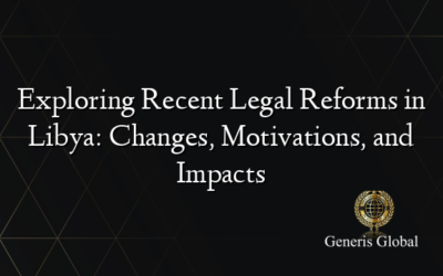 Exploring Recent Legal Reforms in Libya: Changes, Motivations, and Impacts