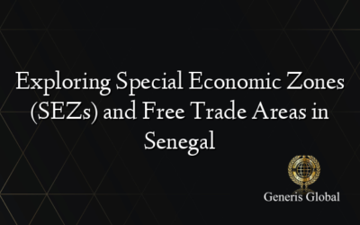 Exploring Special Economic Zones (SEZs) and Free Trade Areas in Senegal