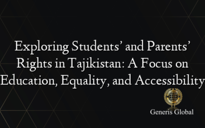 Exploring Students’ and Parents’ Rights in Tajikistan: A Focus on Education, Equality, and Accessibility