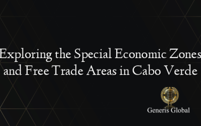 Exploring the Special Economic Zones and Free Trade Areas in Cabo Verde