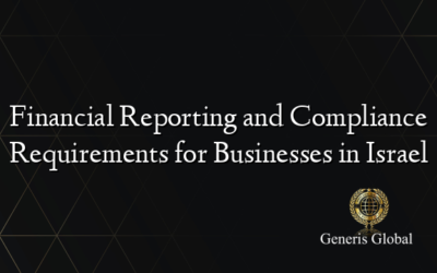 Financial Reporting and Compliance Requirements for Businesses in Israel