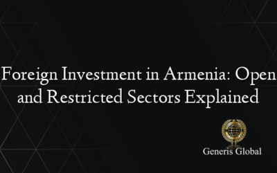 Foreign Investment in Armenia: Open and Restricted Sectors Explained