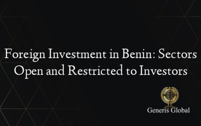 Foreign Investment in Benin: Sectors Open and Restricted to Investors