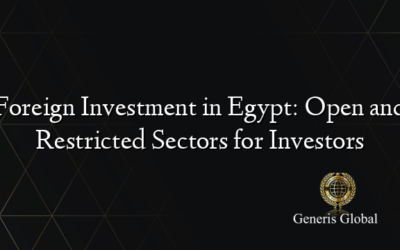 Foreign Investment in Egypt: Open and Restricted Sectors for Investors