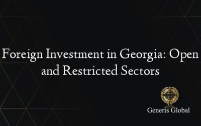 Foreign Investment in Georgia: Open and Restricted Sectors