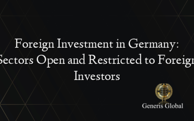 Foreign Investment in Germany: Sectors Open and Restricted to Foreign Investors