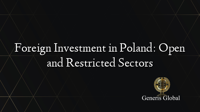 Foreign Investment in Poland: Open and Restricted Sectors