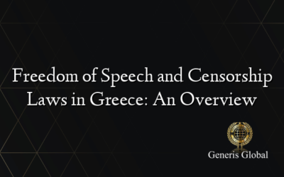 Freedom of Speech and Censorship Laws in Greece: An Overview