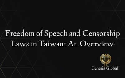 Freedom of Speech and Censorship Laws in Taiwan: An Overview