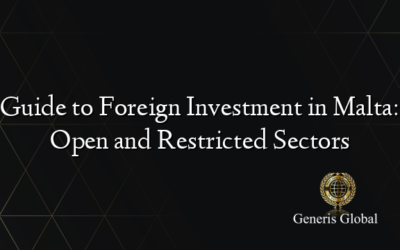Guide to Foreign Investment in Malta: Open and Restricted Sectors