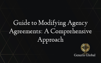 Guide to Modifying Agency Agreements: A Comprehensive Approach