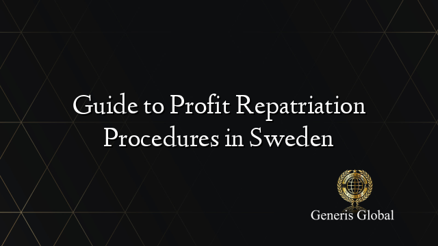 Guide to Profit Repatriation Procedures in Sweden