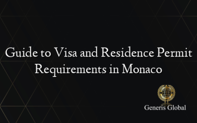 Guide to Visa and Residence Permit Requirements in Monaco
