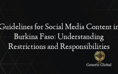 Guidelines for Social Media Content in Burkina Faso: Understanding Restrictions and Responsibilities