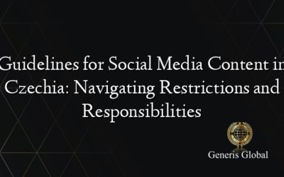 Guidelines for Social Media Content in Czechia: Navigating Restrictions and Responsibilities