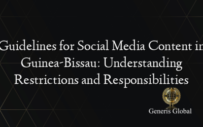 Guidelines for Social Media Content in Guinea-Bissau: Understanding Restrictions and Responsibilities