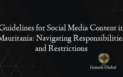 Guidelines for Social Media Content in Mauritania: Navigating Responsibilities and Restrictions