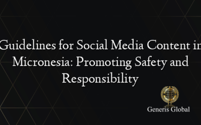 Guidelines for Social Media Content in Micronesia: Promoting Safety and Responsibility
