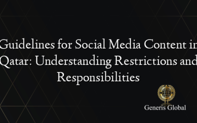 Guidelines for Social Media Content in Qatar: Understanding Restrictions and Responsibilities