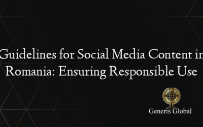Guidelines for Social Media Content in Romania: Ensuring Responsible Use