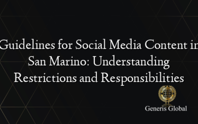 Guidelines for Social Media Content in San Marino: Understanding Restrictions and Responsibilities