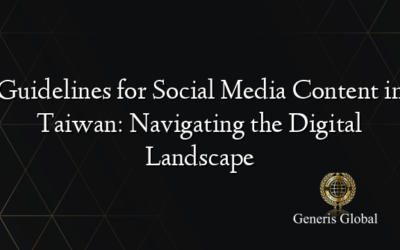 Guidelines for Social Media Content in Taiwan: Navigating the Digital Landscape