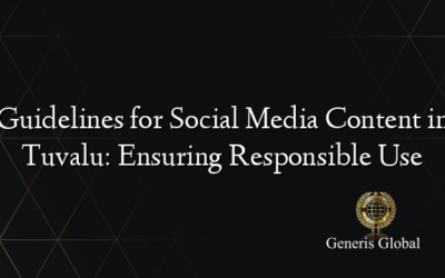 Guidelines for Social Media Content in Tuvalu: Ensuring Responsible Use