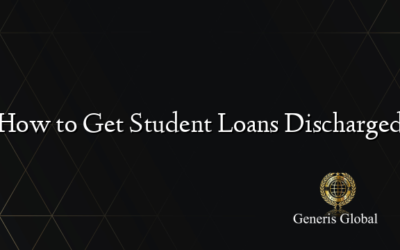 How to Get Student Loans Discharged