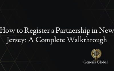 How to Register a Partnership in New Jersey: A Complete Walkthrough