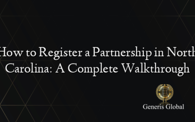 How to Register a Partnership in North Carolina: A Complete Walkthrough