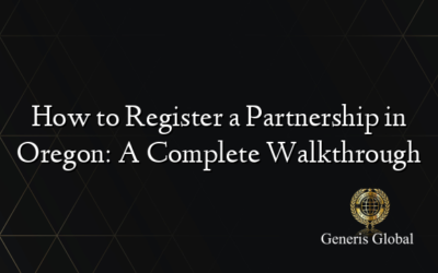 How to Register a Partnership in Oregon: A Complete Walkthrough