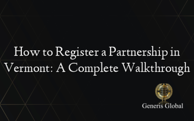 How to Register a Partnership in Vermont: A Complete Walkthrough