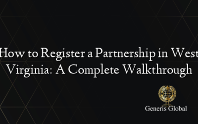 How to Register a Partnership in West Virginia: A Complete Walkthrough