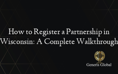 How to Register a Partnership in Wisconsin: A Complete Walkthrough