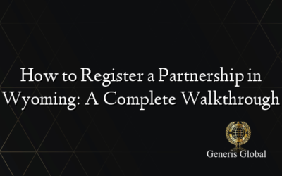 How to Register a Partnership in Wyoming: A Complete Walkthrough