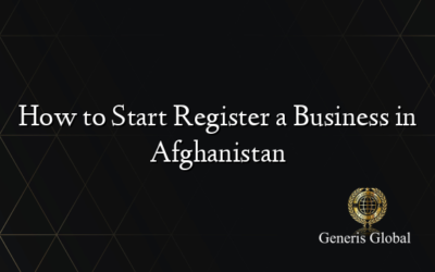 How to Start Register a Business in Afghanistan