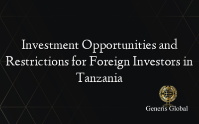 Investment Opportunities and Restrictions for Foreign Investors in Tanzania