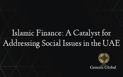 Islamic Finance: A Catalyst for Addressing Social Issues in the UAE