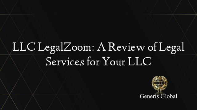 LLC LegalZoom: A Review of Legal Services for Your LLC