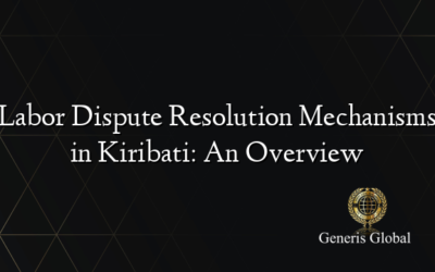 Labor Dispute Resolution Mechanisms in Kiribati: An Overview