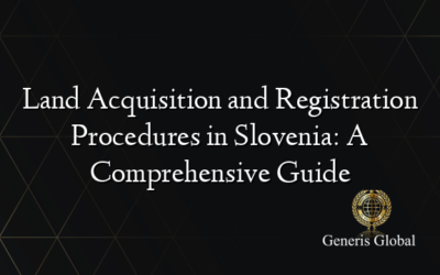 Land Acquisition and Registration Procedures in Slovenia: A Comprehensive Guide