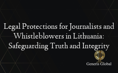 Legal Protections for Journalists and Whistleblowers in Lithuania: Safeguarding Truth and Integrity